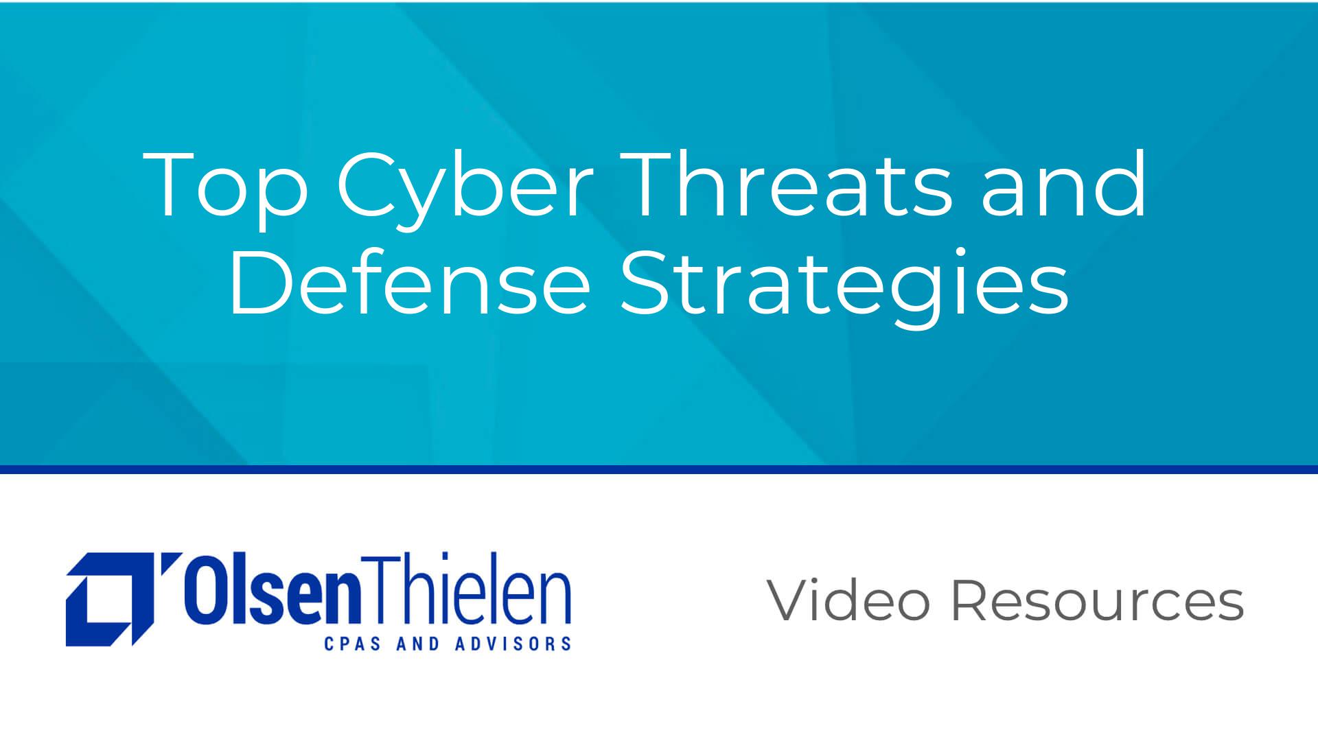 Top Cyber Threats and Defense Strategies
