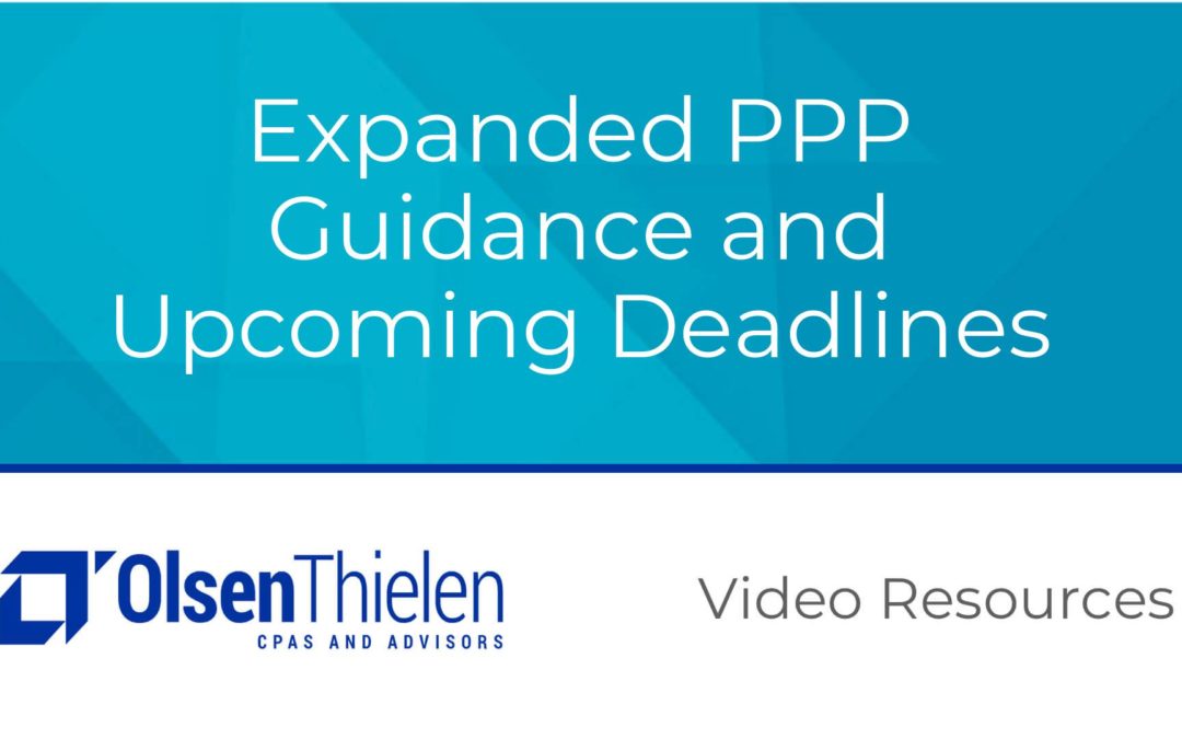Expanded PPP Guidance and Upcoming Deadlines