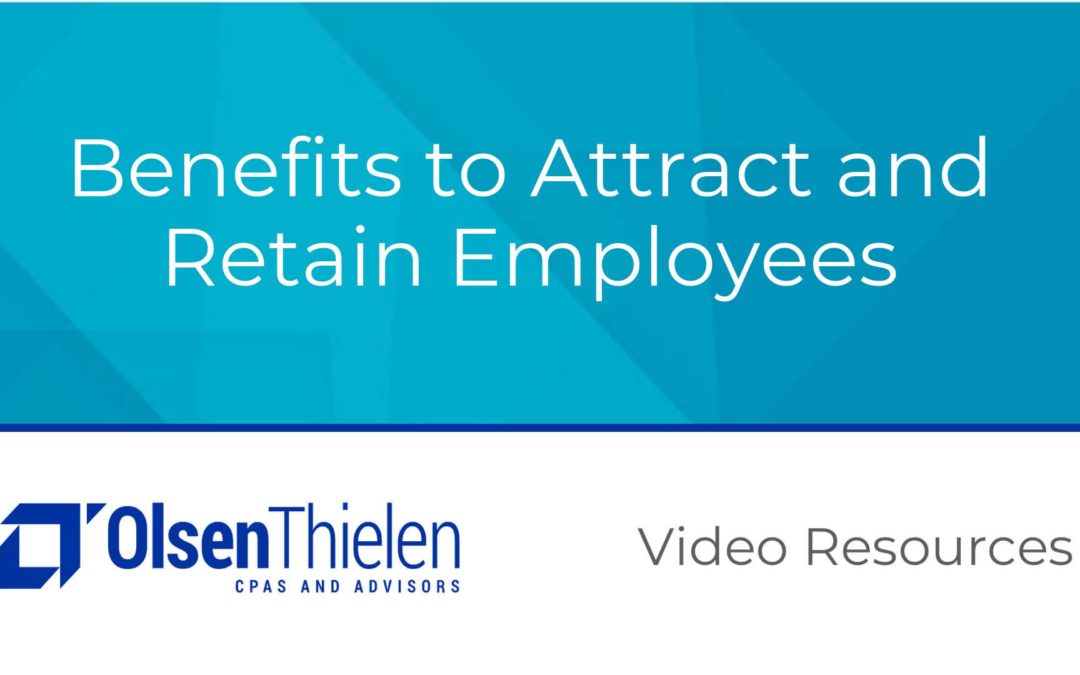 Benefits to Attract and Retain Employees